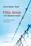 'Följa Jesus i en rädslans kultur – om tilliten bortom säkerheten'