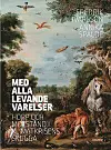 'Med alla levande varelser' av Fredrik Ivarsson och Annika Spalde.