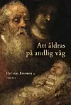 'Att åldrar på andlig väg' av Piet van Breemen SJ.