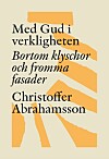Christoffer Abrahamsson, Med Gud i verkligheten