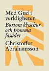 Christoffer Abrahamsson, Med Gud i verkligheten
