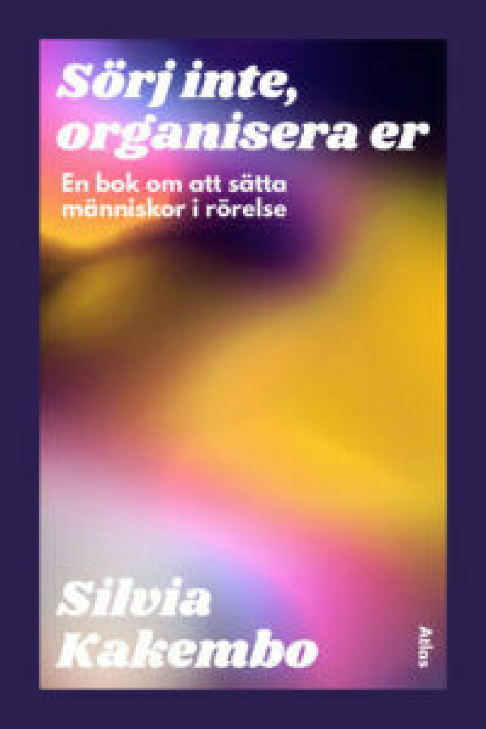'Sörj inte, organisera er' av Silvia Kakembo. 'Sörj inte, organisera er' av Silvia Kakembo.