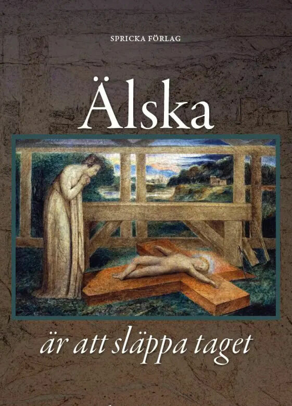 Bokrecension Älska är att släppa taget av John Sjögren.
