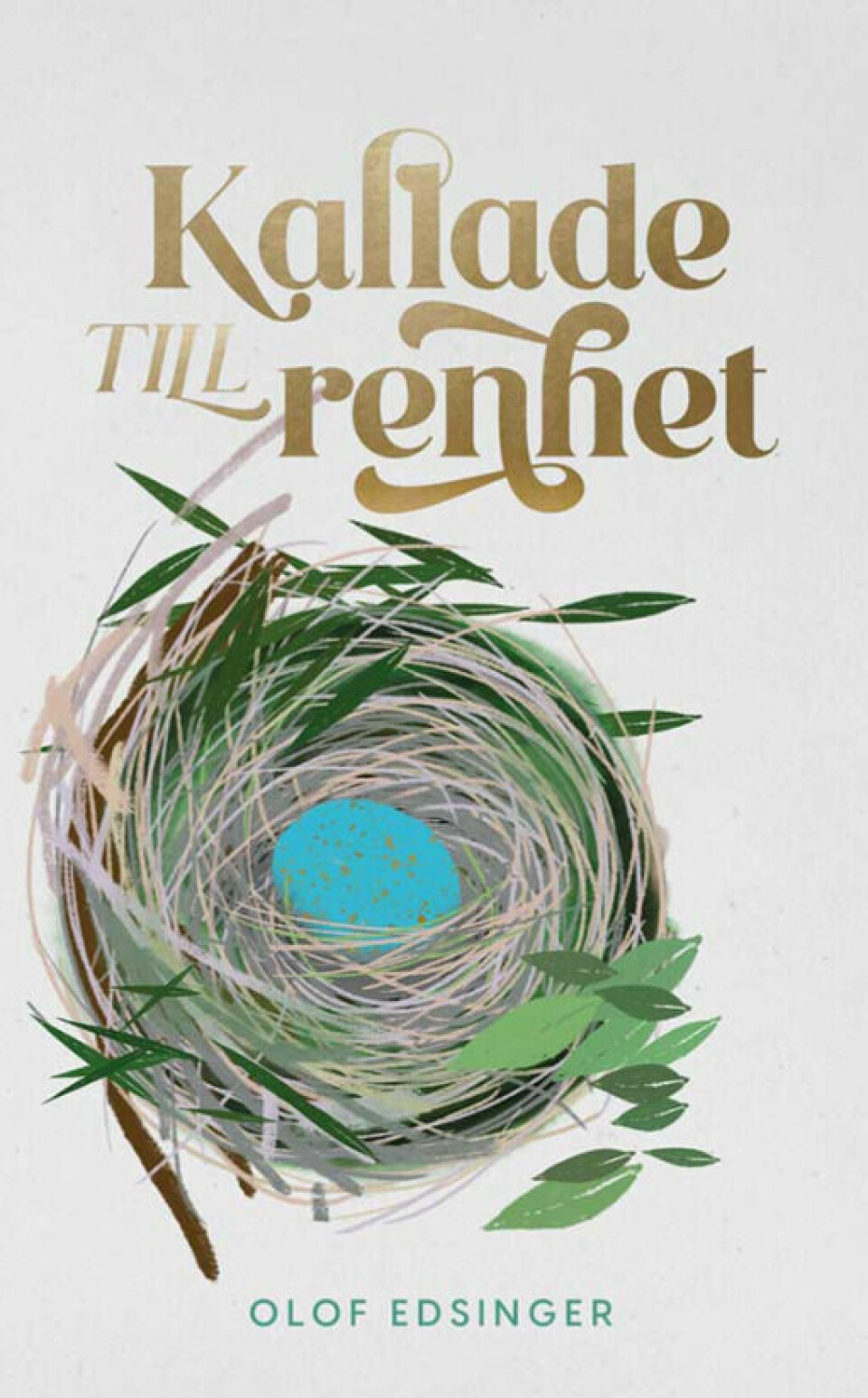 Kallade till renhet av Olof Edsinger.