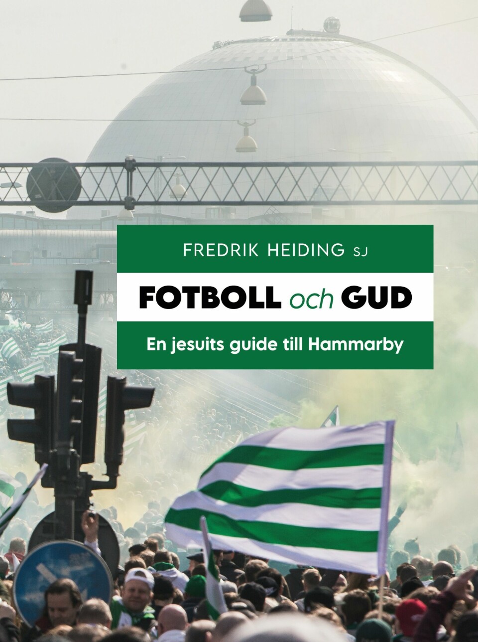 ”Fotboll och Gud – en jesuits guide till Hammarby” av Fredrik Heiding SJ. 'Fotboll och Gud – en jesuits guide till Hammarby' av Fredrik Heiding SJ.