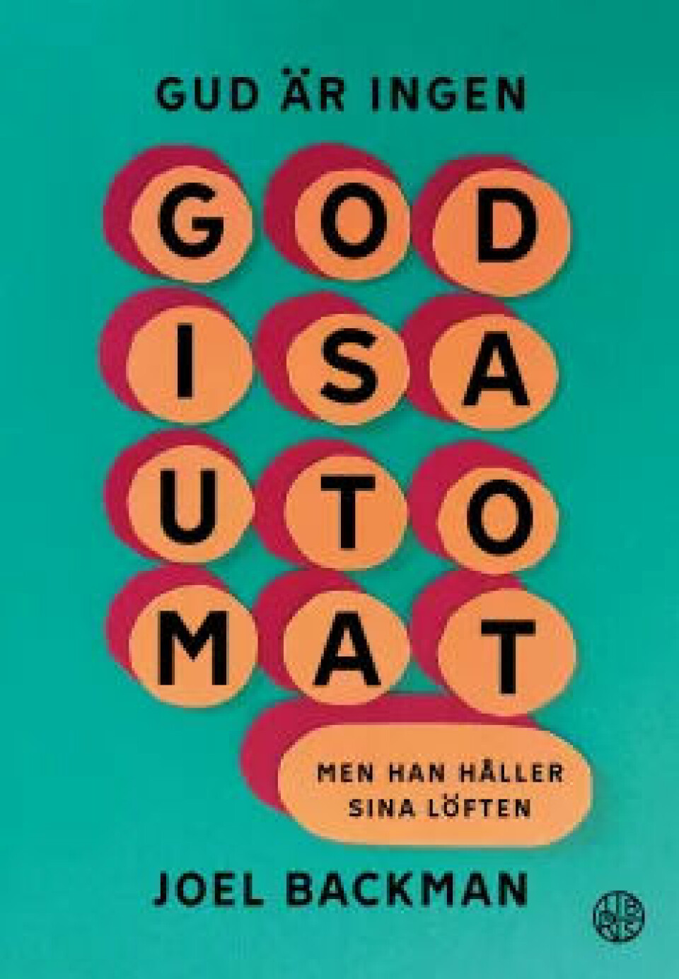 Bokrecension Gud är ingen godisautomat av Joel Backman.