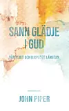 Sann glädje i Gud av John Piper.